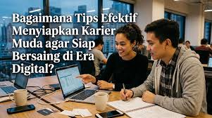 Karier Anak Muda: Bangun Pengalaman Persaingan Dunia Kerja