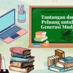 Pendidikan Masa Kini: Tantangan Dan Peluang Di Era Digital